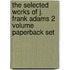 The Selected Works Of J. Frank Adams 2 Volume Paperback Set