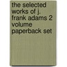 The Selected Works Of J. Frank Adams 2 Volume Paperback Set door John Frank Adams