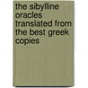 The Sibylline Oracles Translated From The Best Greek Copies by Sir John Floyer