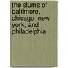 The Slums Of Baltimore, Chicago, New York, And Philadelphia door Victor Hugo Olmsted