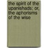 The Spirit Of The Upanishads; Or, The Aphorisms Of The Wise