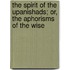 The Spirit Of The Upanishads; Or, The Aphorisms Of The Wise