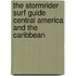 The Stormrider Surf Guide Central America And The Caribbean
