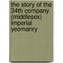 The Story Of The 34th Company (Middlesex) Imperial Yeomanry
