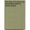 The Story of a China Cat (Illustrated Edition) (Dodo Press) by Laura Lee Hope