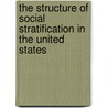The Structure Of Social Stratification In The United States door Leonard Beeghley