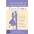 The Ultimate Guide for Men & Women to Understand Each Other