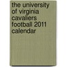 The University Of Virginia Cavaliers Football 2011 Calendar door Onbekend