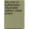 The Vicar Of Bullhampton (Illustrated Edition) (Dodo Press) door Trollope Anthony Trollope