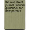 The Wall Street Journal Financial Guidebook for New Parents door Stacey L. Bradford