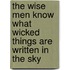 The Wise Men Know What Wicked Things Are Written in the Sky