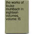 The Works Of Louise Muhlbach In Eighteen Volumes, Volume 15