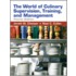 The World Of Culinary Supervision, Training, And Management