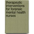 Therapeutic Interventions For Forensic Mental Health Nurses