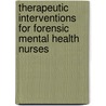Therapeutic Interventions For Forensic Mental Health Nurses door Phil Woods