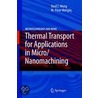 Thermal Transport For Applications In Micro / Nanomachining door Pinar M. Mengüç