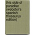 This Side Of Paradise (Webster's Spanish Thesaurus Edition)