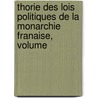 Thorie Des Lois Politiques de La Monarchie Franaise, Volume door Marie Charlotte Pauline De Lzardire