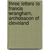 Three Letters to Francis Wrangham, Archdeacon of Cleveland