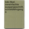 Tobi-Fibel. Vereinfachte Ausgangsschrift. Schreiblehrgang A door Onbekend