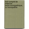 Trait Complet de Mdecine Lectro-Homopathique, Cu Homopathie door Pierre Louis Ponzio