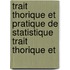 Trait Thorique Et Pratique de Statistique Trait Thorique Et