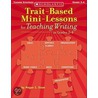 Trait-Based Mini-Lessons for Teaching Writing in Grades 2-4 door Megan S. Sloan