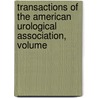 Transactions of the American Urological Association, Volume door Association American Urolog