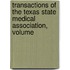 Transactions of the Texas State Medical Association, Volume