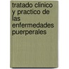 Tratado Clinico y Practico de Las Enfermedades Puerperales door Jacques Franï¿½Ois Edouard Hervieux
