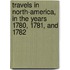 Travels In North-America, In The Years 1780, 1781, And 1782