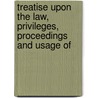 Treatise Upon the Law, Privileges, Proceedings and Usage of door Thomas Erskine May