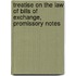 Treatise on the Law of Bills of Exchange, Promissory Notes