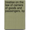Treatise on the Law of Carriers of Goods and Passengers, by by States United