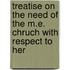 Treatise on the Need of the M.E. Chruch with Respect to Her
