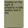 Treatise on the Right of Property in Tide Waters and in the door Joseph Kinnicut Angell