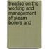 Treatise on the Working and Management of Steam Boilers and