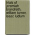 Trials of Jeremiah Brandreth, William Turner, Isaac Ludlum