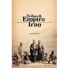 Tribes And Empire On The Margins Of Nineteenth-Century Iran by Arash Khazeni