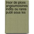 Trsor de Pices Angoumoisines Indits Ou Rares Publi Sous Les
