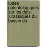 Tudes Palontologiques Sur Les Dpts Jurassiques Du Bassin Du door Eug�Ne Dumortier
