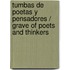 Tumbas de poetas y pensadores / Grave of Poets and Thinkers