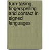 Turn-Taking, Fingerspelling And Contact In Signed Languages door Ceil Lucas