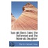 Two Old Men's Tales The Deformed And The Admiral's Daughter