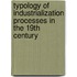 Typology of Industrialization Processes in the 19th Century