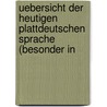 Uebersicht Der Heutigen Plattdeutschen Sprache (Besonder in by Eduard Krüger