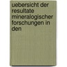 Uebersicht Der Resultate Mineralogischer Forschungen in Den door Johann Gustav Kenngott