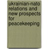 Ukrainian-nato Relations And New Prospects For Peacekeeping door Ukrainian Centre For Economic And Political Studies