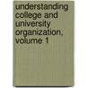 Understanding College And University Organization, Volume 1 door Professor James L. Bess