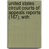 United States Circuit Courts of Appeals Reports (167); With door General Books